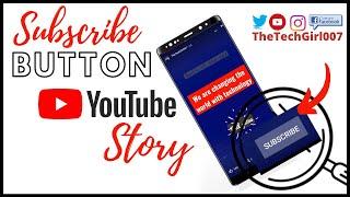 Get subscribe button on your YouTube STORY