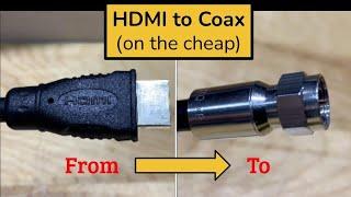 HDMI to Coax on the Cheap  HDMI to Analog Coaxial Cable