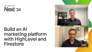 Build an AI marketing platform and support tools with HighLevel and Firestore