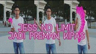 JESS NO LIMIT JADI PREMAN KIPAS HAAAA - VLOG SELEBRITI INDONESIA