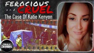 “Ferocious and Cruel” The Case Of Katie Kenyon