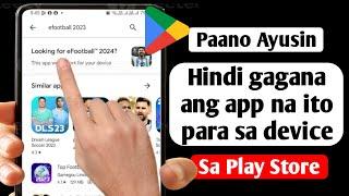 Paano Ayusin Ang app na ito ay hindi gagana para sa iyong device sa play store