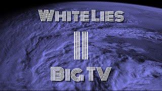 White Lies  Big TV  Lyrics  Flashing Lights Warning ️