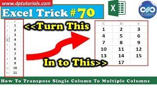 How To Transpose Or Convert A Single Column To Multiple Columns In Excel  dptutorials