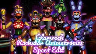 Speed Edit  FNaF  Glamrock Rockstar Animatronics