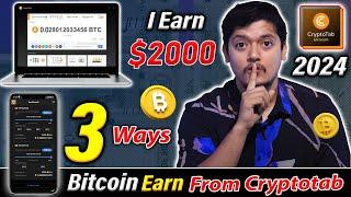 I Earn $2000 BTC  - 3 Free Ways To Mine With CryptoTab Browser In 2024   Bitcoin Mining Apps  