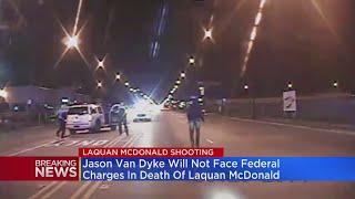 Jason Van Dyke will not face federal charges in death of Laquan McDonald