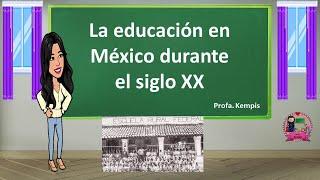 La educación en México durante el siglo XX