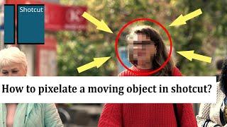 How to pixelate Censor or Blur a moving object in shotcut?