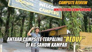 CAMPSITE REVIEW  WHITESTONE CAMPGROUND 99% CAMPER YANG DATANG AKAN CAKAP CAMPSITE NI BEST & REDUP
