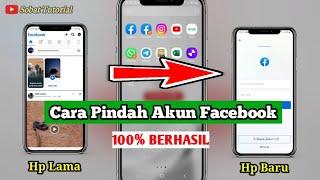 Cara Memindahkan Akun Facebook dari HP Lama ke HP Baru  100% Berhasil