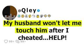 My husband wont let me touch him after I cheated...HELP
