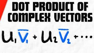Find Dot Product of Complex Vectors  Linear Algebra Exercises
