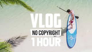 1 Hour - MusicbyAden - Feel Good Vlog No Copyright Music