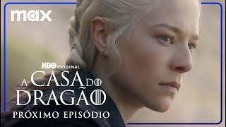 A Casa do Dragão - 2ª Temporada  Prévia Episódio 6  Max