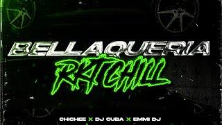 BELLAQUERIA Rkt Chill - CHICHEE DJ CUBA EMMI DJ