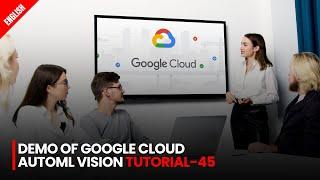 Demo of Google Cloud AutoML Vision  Tutorial-45 @TheEducationByte