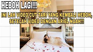 INI LAH VIDEO CUT TARI YANG KEMBALI HEBOH SETELAH VIDEO DENGAN ARIEL NOAH 