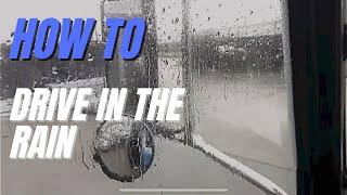 How to DRIVE a SEMI-TRUCK in BAD WEATHER — TIPS For NEW DRIVERS