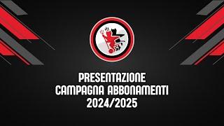 PRESENTAZIONE CAMPAGNA ABBONAMENTI 2024-2025