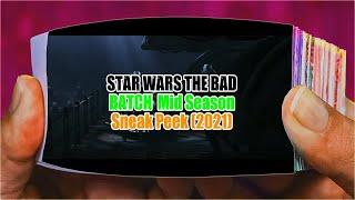 STAR WARS： THE BAD BATCH   Mid Season Sneak Peek 2021