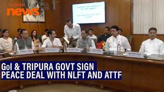 GoI & Tripura govt sign peace deal with NLFT and ATTF