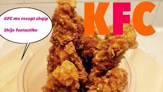 KFC- Receta Shqip vetem per 20 minuta