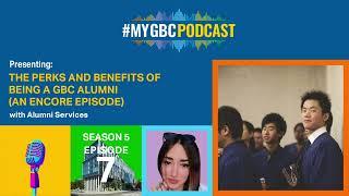 Season 5 Episode 7 The Perks and Benefits of Being a GBC Alumni An Encore Episode