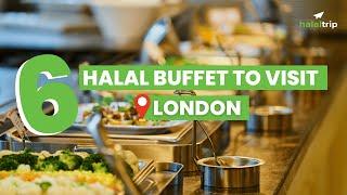 6 Best Halal Buffet to Visit in London  A Locals Guide