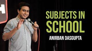 Subjects In School  Anirban Dasgupta Stand-up Comedy