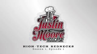 The Justin Moore Podcast - Episode 1 Season 1