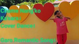 Chame Nangko Kasara  Cover Dance  Garo Romantic Song 