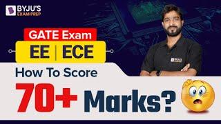How to Score 70+ Marks in GATE Electronics ECE and Electrical EE?  GATE 2023 ECE Prep Strategy