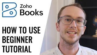 How To Use Zoho Books for Beginners Tutorial - Free Accounting Software