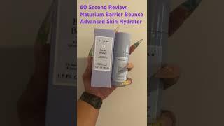 60 Second Review Naturium Barrier Bounce Advanced Skin Hydrator #skincare