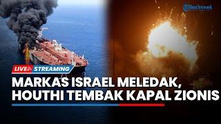 Houthi Yaman Tembaki 102 Kapal dan Pelabuhan Zionis Markas Israel di Ruwaisat Meledak Dahsyat