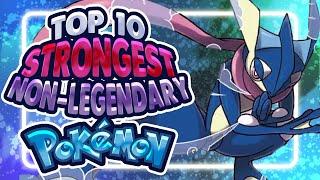 Top 10 STRONGEST Non Legendary Pokemon