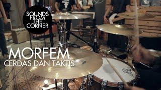 MORFEM - Cerdas Dan Taktis  Sounds From The Corner Session #6