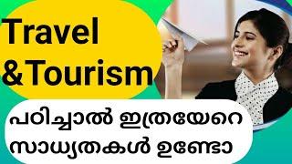 Travel &Tourism course details in malayalam Travel and Tourism Job opportunities in kerala