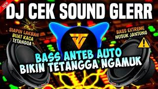 DJ CEK SOUND GLERR  BASS ANTEB AUTO BIKIN TETANGGA NGAMUK DJ MR BOMBASTIC