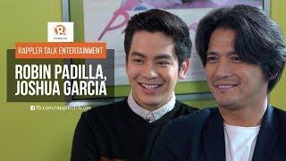 Rappler Talk Entertainment Robin Padilla Joshua Garcia