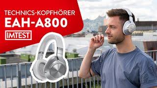 Technics EAH-A800 Test  Schlägt der Kopfhörer die Konkurrenz?