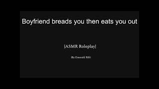 Emerald rift- Boyfriend breads you then eats you out spicy
