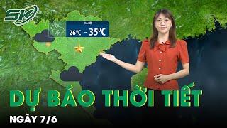 Bản Tin Dự Báo Thời Tiết Mới Nhất Hôm Nay Ngày 76  SKĐS