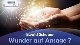 Wunder auf Ansage? - Ewald Schober