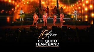 Chiquito Team Band - 10 Aniversario Concierto Completo