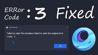 Tencent Gameloop Failed to start the engine Error Code 3  Fixed 100% 