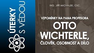 Vzpomínky na pana profesora Otto Wichterle člověk osobnost a dílo