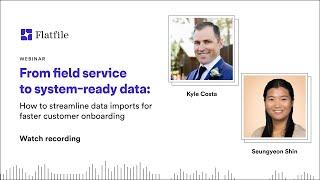 From field service to system-ready data