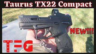 NEW Taurus TX22 Compact Optic Ready - TheFirearmGuy